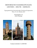 Historische Wasserleitungen. Gestern - Heute - Morgen: Tagungsband Des Internationalen Frantinus-Symposiums. Wien, 19.-23. Oktober 2011
