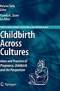 Childbirth Across Cultures: Ideas and Practices of Pregnancy, Childbirth and the Postpartum