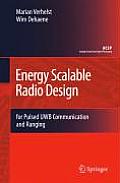 Energy Scalable Radio Design: For Pulsed Uwb Communication and Ranging