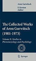 The Collected Works of Aron Gurwitsch (1901-1973), Volume II: Studies in Phenomenology and Psychology