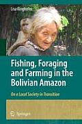 Fishing, Foraging and Farming in the Bolivian Amazon: On a Local Society in Transition