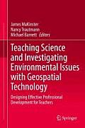 Teaching Science and Investigating Environmental Issues with Geospatial Technology: Designing Effective Professional Development for Teachers