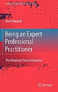Being an Expert Professional Practitioner: The Relational Turn in Expertise