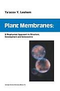 Plant Membranes: A Biophysical Approach to Structure, Development and Senescence