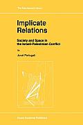 Implicate Relations: Society and Space in the Israeli-Palestinian Conflict