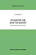 To Know or Not to Know: Beyond Realism and Anti-Realism