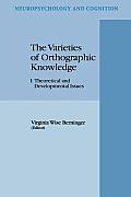 The Varieties of Orthographic Knowledge: I: Theoretical and Developmental Issues