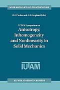 Iutam Symposium on Anisotropy, Inhomogeneity and Nonlinearity in Solid Mechanics: Proceedings of the Iutam-Isimm Symposium Held in Nottingham, U.K., 3