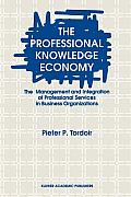 The Professional Knowledge Economy: The Management and Integration of Professional Services in Business Organizations