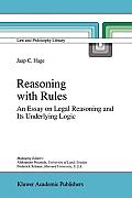 Reasoning with Rules: An Essay on Legal Reasoning and Its Underlying Logic