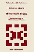 The Riemann Legacy: Riemannian Ideas in Mathematics and Physics