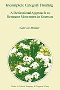 Incomplete Category Fronting: A Derivational Approach to Remnant Movement in German