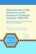 Determinants in the Evolution of the European Chemical Industry, 1900-1939: New Technologies, Political Frameworks, Markets and Companies