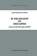 In the Shadow of Descartes: Essays in the Philosophy of Mind