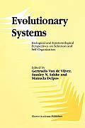 Evolutionary Systems: Biological and Epistemological Perspectives on Selection and Self-Organization