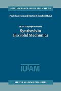 Iutam Symposium on Synthesis in Bio Solid Mechanics: Proceedings of the Iutam Symposium Held in Copenhagen, Denmark, 24-27 May 1998