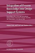 Integration of Process Knowledge Into Design Support Systems: Proceedings of the 1999 Cirp International Design Seminar, University of Twente, Ensched