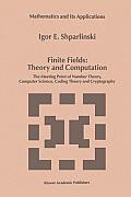 Finite Fields: Theory and Computation: The Meeting Point of Number Theory, Computer Science, Coding Theory and Cryptography