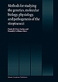 Methods for Studying the Genetics, Molecular Biology, Physiology, and Pathogenesis of the Streptococci