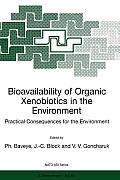 Bioavailability of Organic Xenobiotics in the Environment: Practical Consequences for the Environment