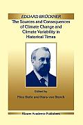 Eduard Br?ckner - The Sources and Consequences of Climate Change and Climate Variability in Historical Times
