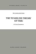 The Tenseless Theory of Time: A Critical Examination