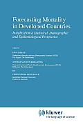 Forecasting Mortality in Developed Countries: Insights from a Statistical, Demographic and Epidemiological Perspective