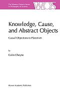 Knowledge, Cause, and Abstract Objects: Causal Objections to Platonism