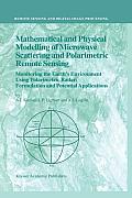 Mathematical and Physical Modelling of Microwave Scattering and Polarimetric Remote Sensing: Monitoring the Earth's Environment Using Polarimetric Rad