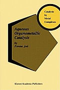Aqueous Organometallic Catalysis