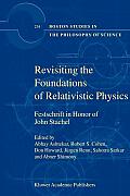 Revisiting the Foundations of Relativistic Physics: Festschrift in Honor of John Stachel