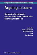 Arguing to Learn: Confronting Cognitions in Computer-Supported Collaborative Learning Environments