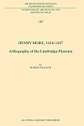 Henry More, 1614-1687: A Biography of the Cambridge Platonist