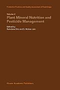 Production Practices and Quality Assessment of Food Crops: Plant Mineral Nutrition and Pesticide Management