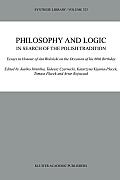 Philosophy and Logic in Search of the Polish Tradition: Essays in Honour of Jan Woleński on the Occasion of His 60th Birthday