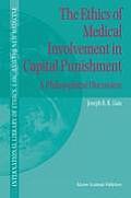 The Ethics of Medical Involvement in Capital Punishment: A Philosophical Discussion