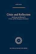 Crisis and Reflection: An Essay on Husserl's Crisis of the European Sciences