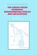 The Ganges Water Diversion: Environmental Effects and Implications