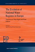 The Evolution of National Water Regimes in Europe: Transitions in Water Rights and Water Policies