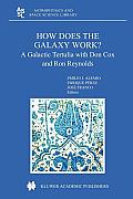 How Does the Galaxy Work?: A Galactic Tertulia with Don Cox and Ron Reynolds
