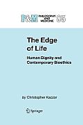 The Edge of Life: Human Dignity and Contemporary Bioethics