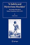A Subtle and Mysterious Machine: The Medical World of Walter Charleton (1619-1707)