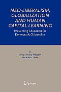 Neo-Liberalism, Globalization and Human Capital Learning: Reclaiming Education for Democratic Citizenship