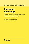 Governing Knowledge: A Study of Continuity and Change in Higher Education - A Festschrift in Honour of Maurice Kogan