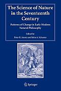 The Science of Nature in the Seventeenth Century: Patterns of Change in Early Modern Natural Philosophy