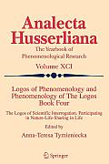 Logos of Phenomenology and Phenomenology of the Logos. Book Four: The Logos of Scientific Interrogation, Participating in Nature-Life-Sharing in Life
