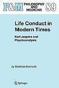Life Conduct in Modern Times: Karl Jaspers and Psychoanalysis