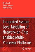 Integrated System-Level Modeling of Network-On-Chip Enabled Multi-Processor Platforms