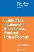 Quality of Life Impairment in Schizophrenia, Mood and Anxiety Disorders: New Perspectives on Research and Treatment