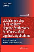CMOS Single Chip Fast Frequency Hopping Synthesizers for Wireless Multi-Gigahertz Applications: Design Methodology, Analysis, and Implementation